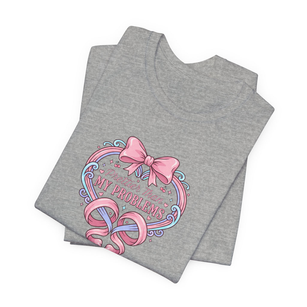 Prettier Than My Problems Ribbon T-Shirt