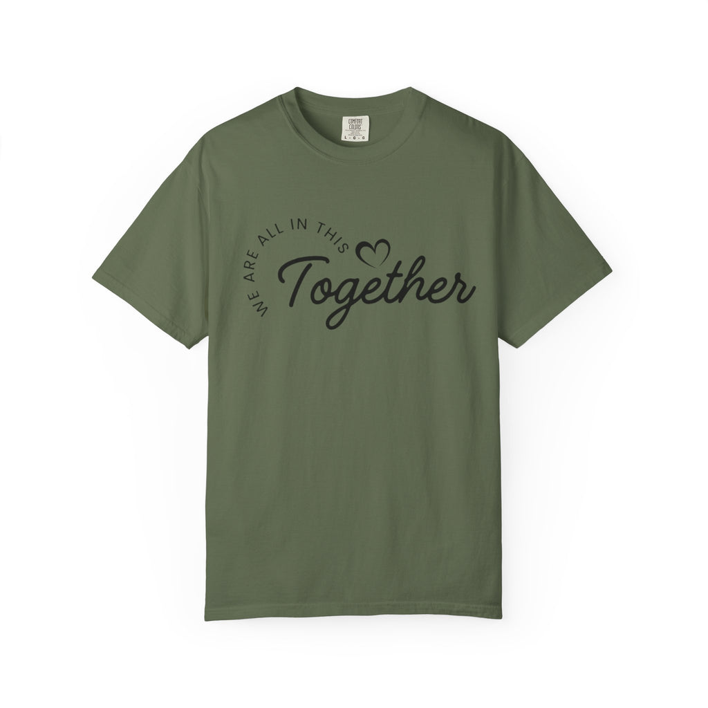 Together Script T-Shirt - "We Are All In This Together" Inspirational Tee