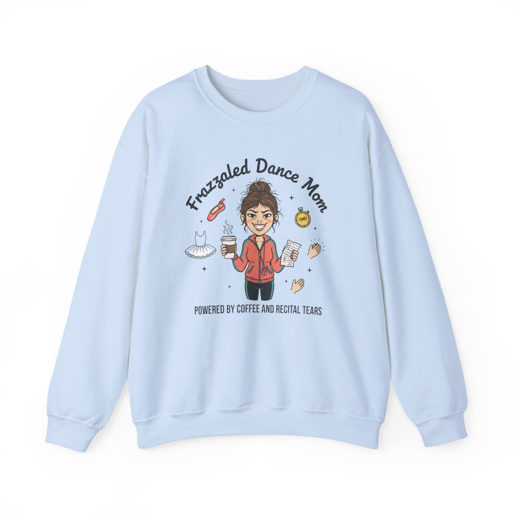 Frazzled Dance Mom Crewneck Sweatshirt – "Powered by Coffee and Recital Tears"