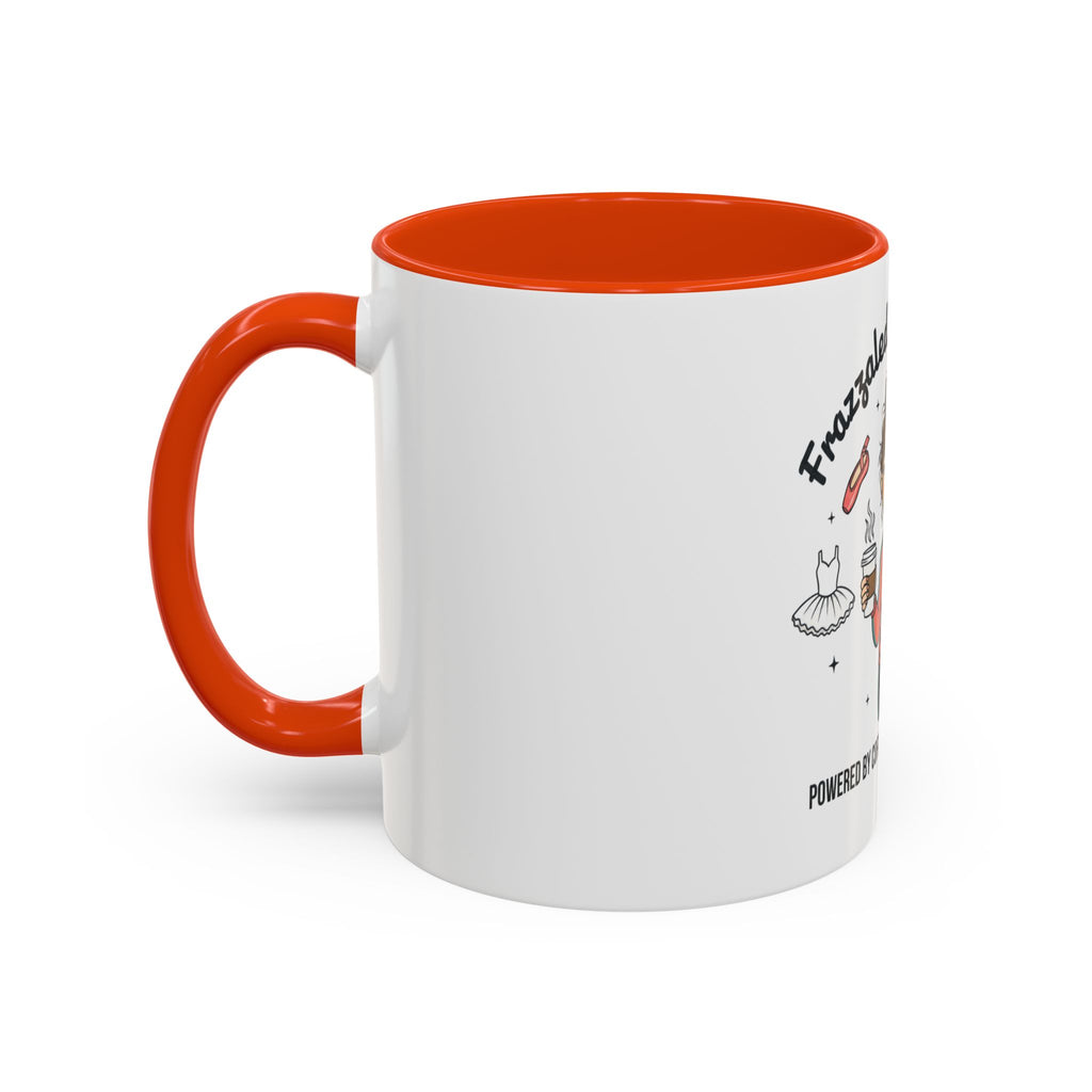 Frazzled Dance Mom Mug — "Powered by Coffee and Recital Tears" (11oz/15oz)