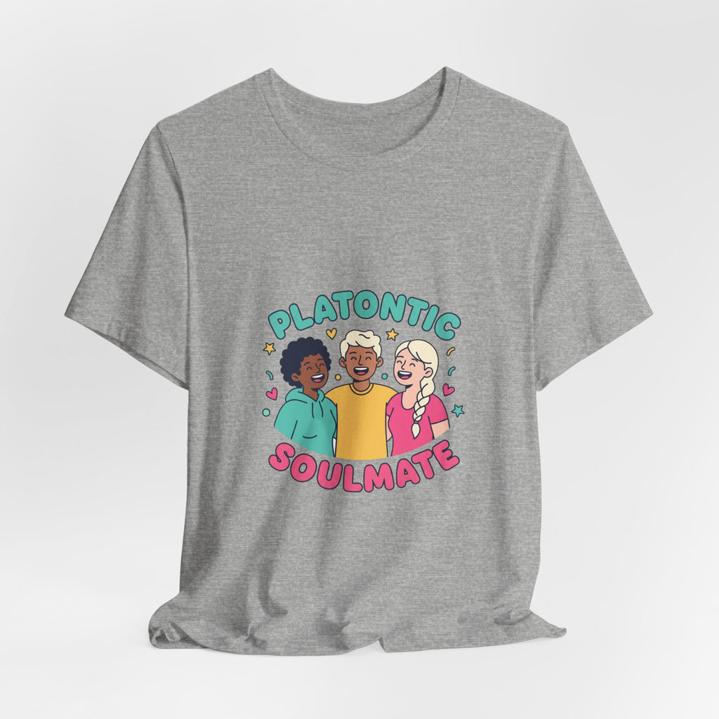 Platonic Soulmate Tee | Friendship-First BFF Shirt, Platonic Love Top