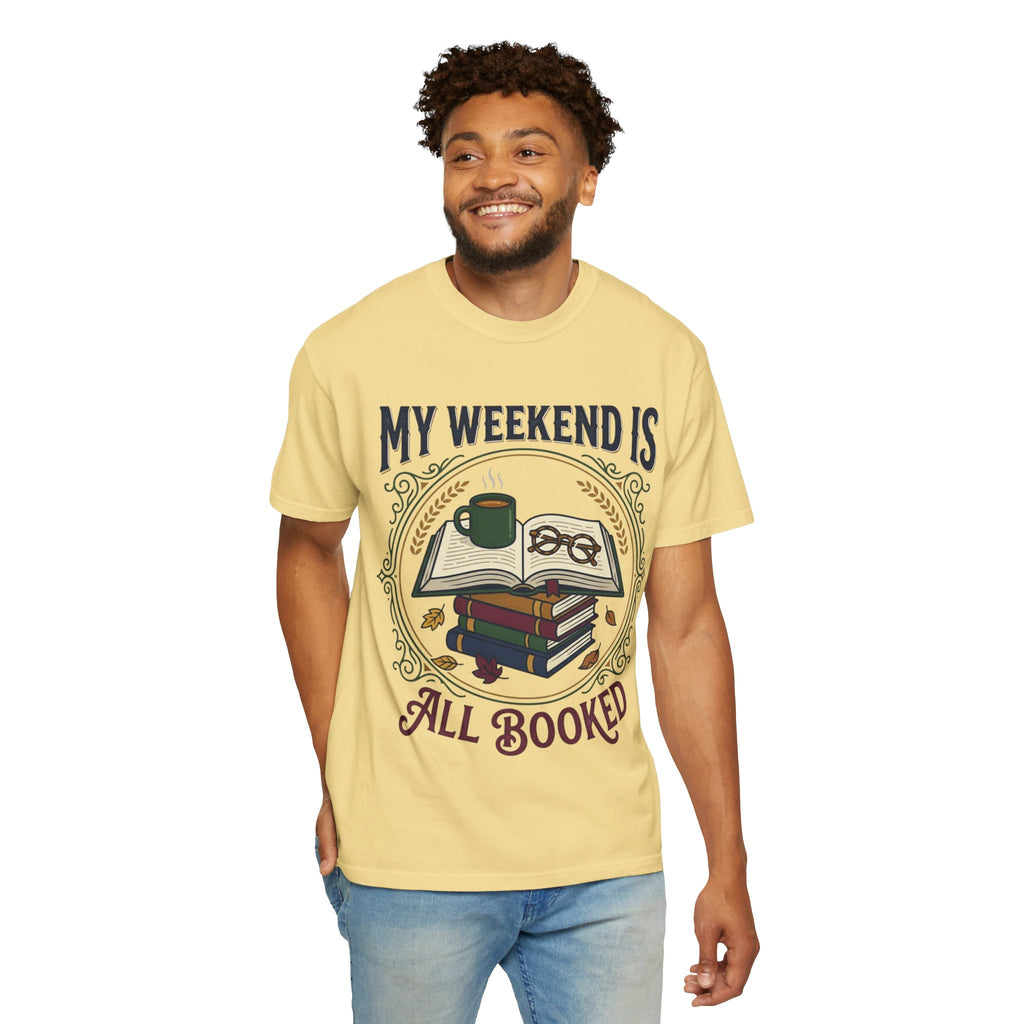 All Booked T-Shirt — "My Weekend Is All Booked" Reader Tee