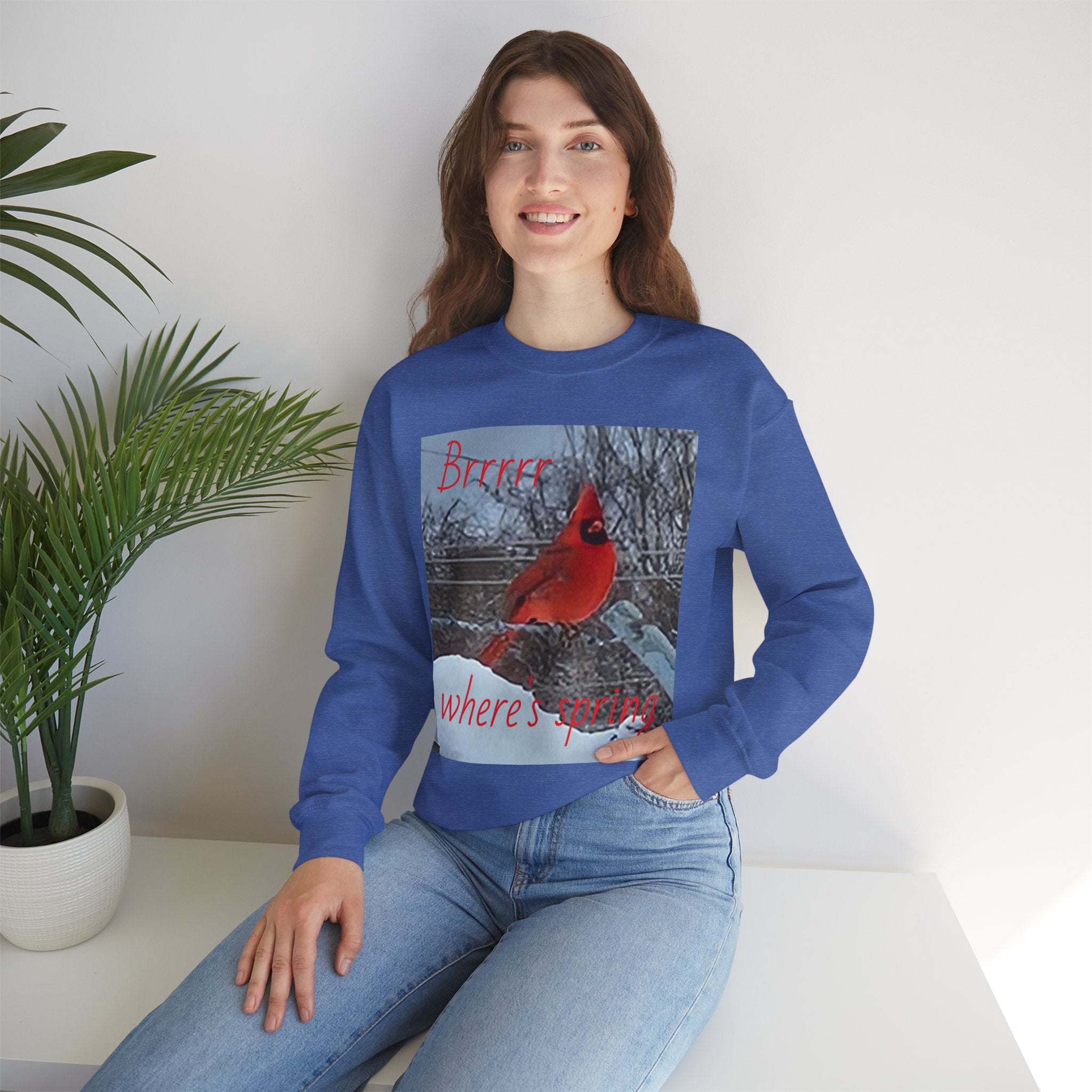 Winter Cardinal Sweatshirt — "Cold, Where's Spring" Cozy Crewneck