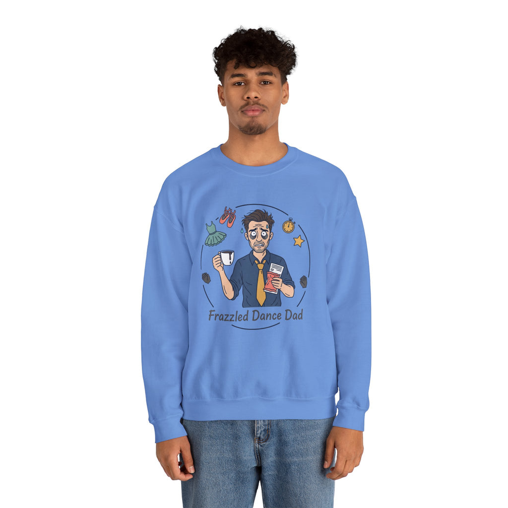 Frazzled Dance Dad Sweatshirt — Funny Dance Parent Crewneck
