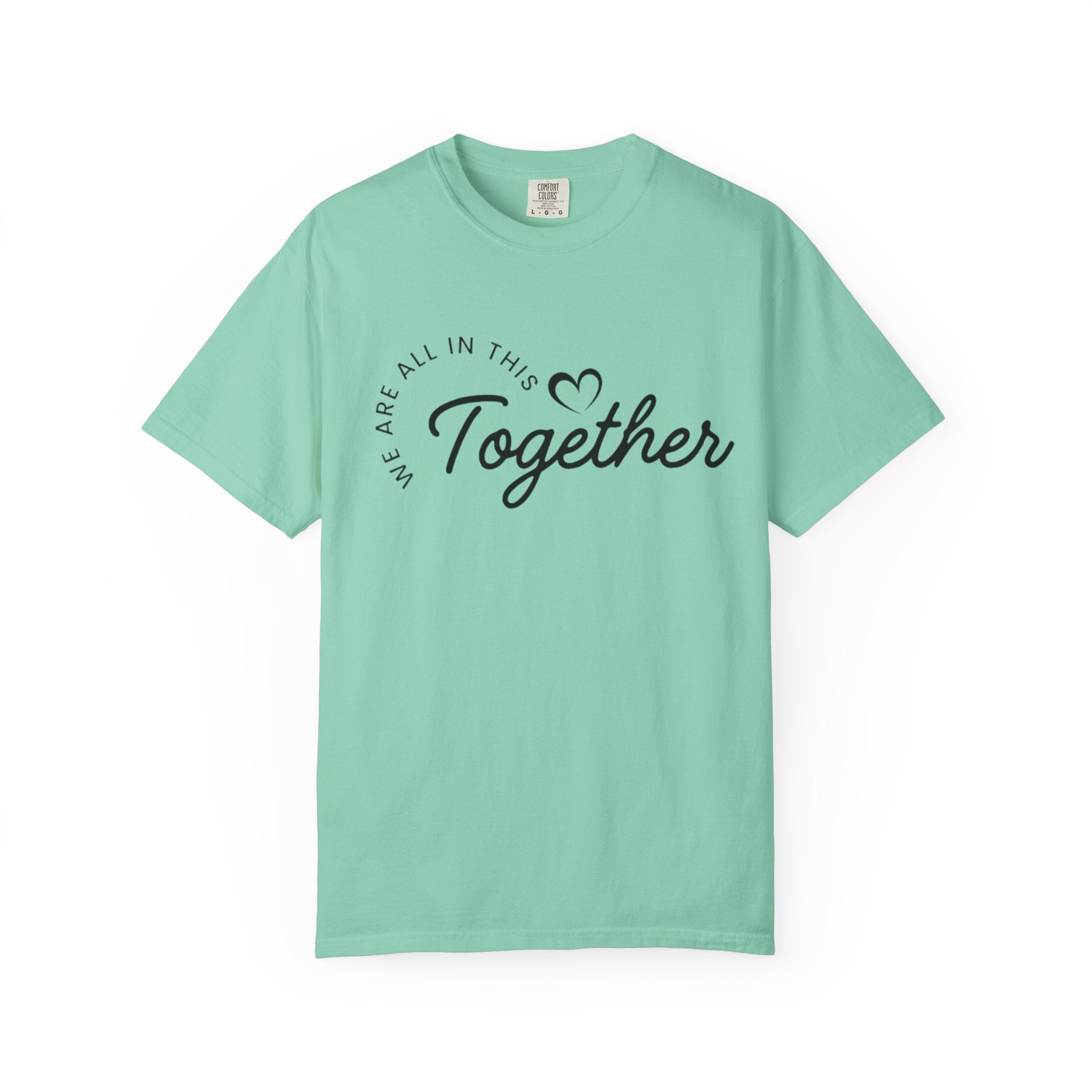 Together Script T-Shirt - "We Are All In This Together" Inspirational Tee