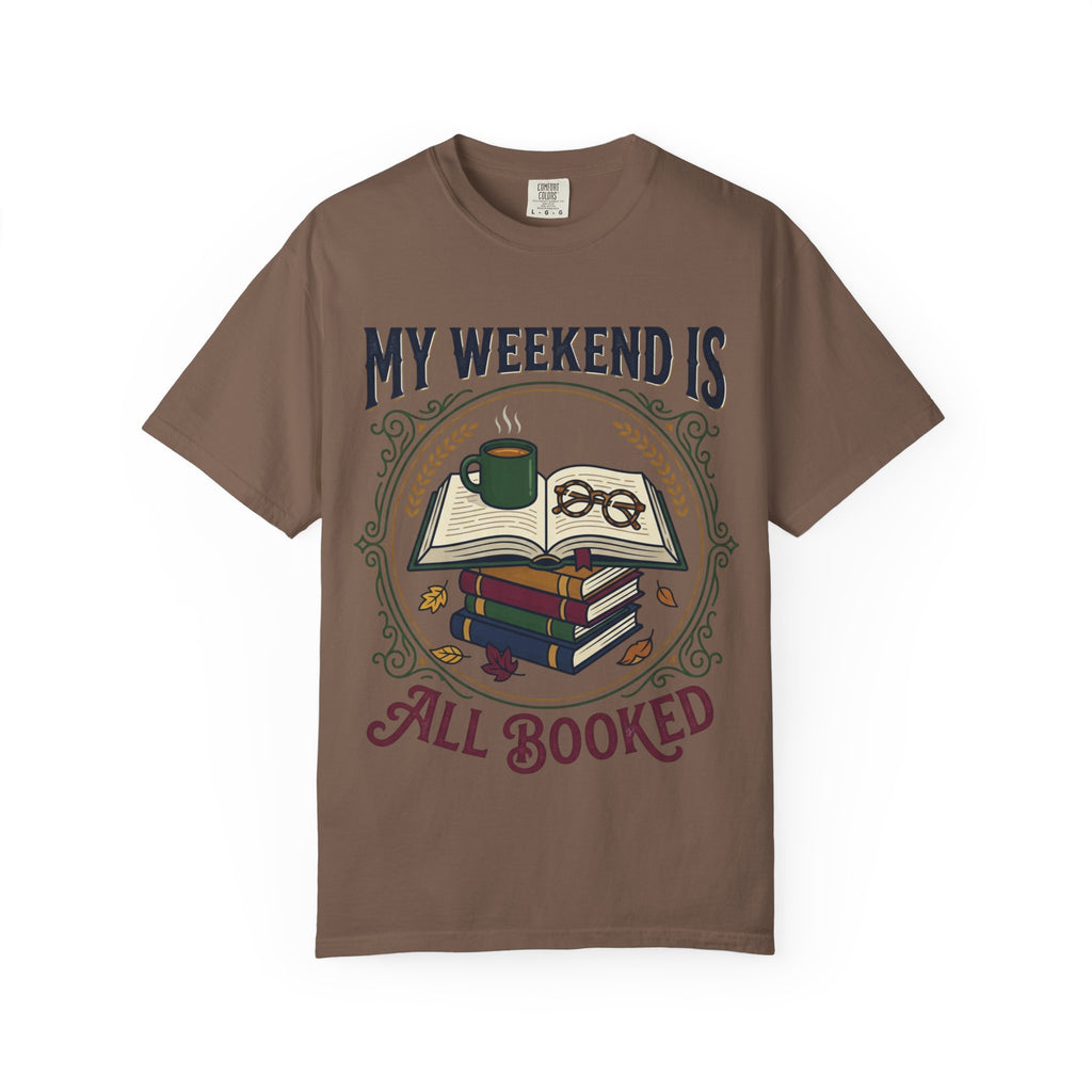 All Booked T-Shirt — "My Weekend Is All Booked" Reader Tee
