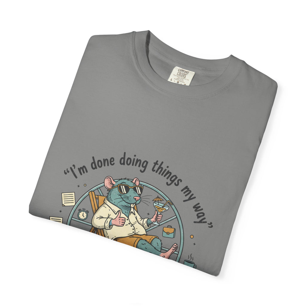 Rat Race T-Shirt — "I’m Done ,Doing Things My Way" Casual Graphic Tee