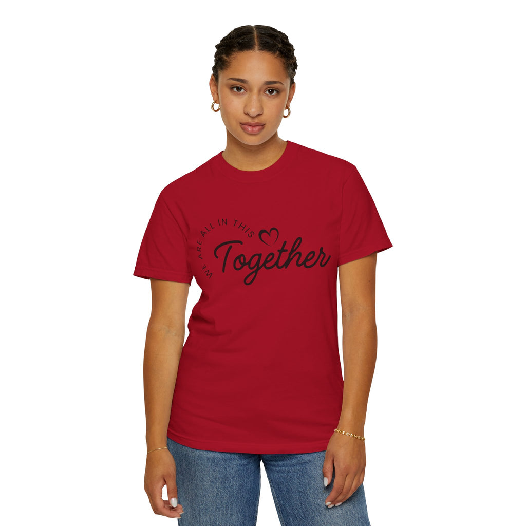 Together Script T-Shirt - "We Are All In This Together" Inspirational Tee