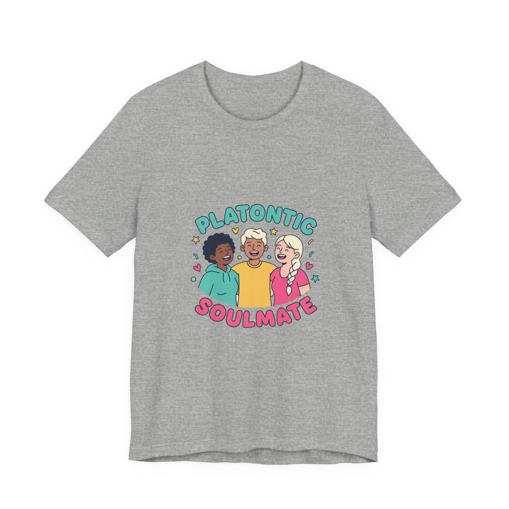 Platonic Soulmate Tee | Friendship-First BFF Shirt, Platonic Love Top