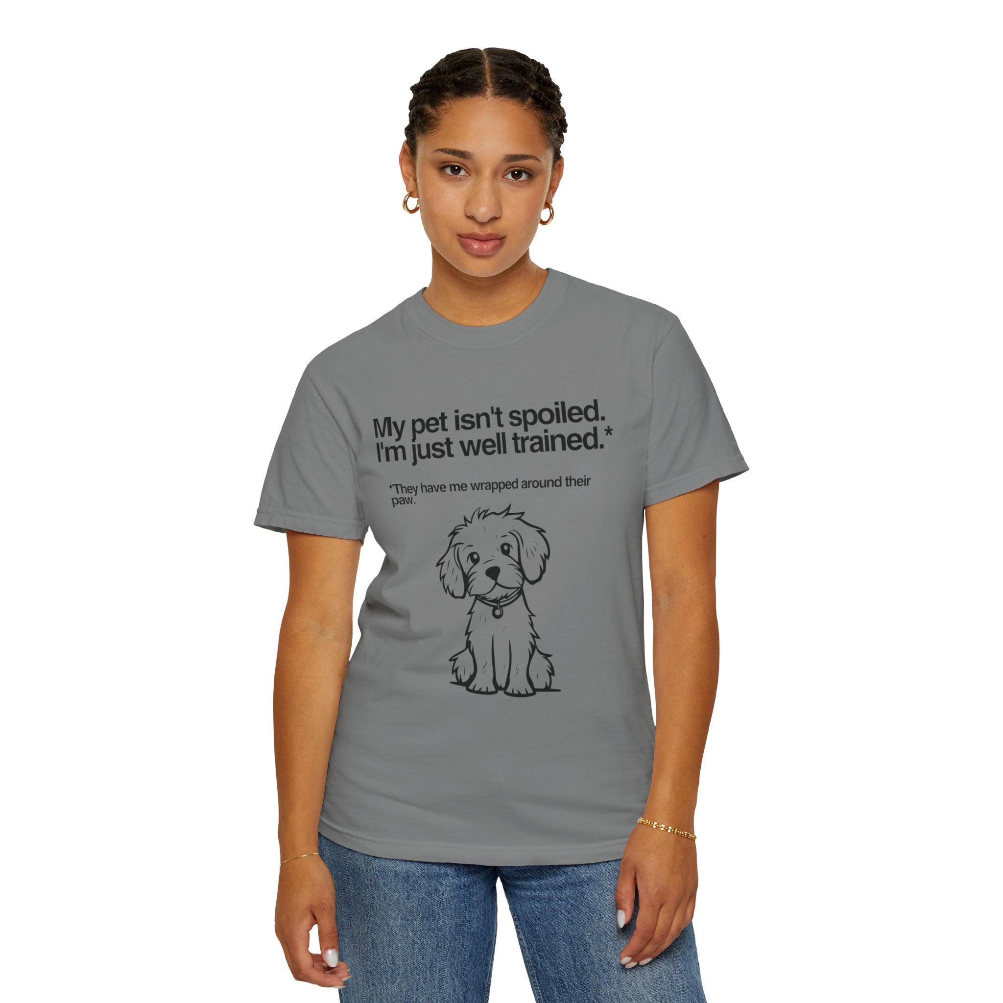 Dog Lover T-Shirt — "My pet isn't spoiled, I'm just well trained." Cute Puppy Tee