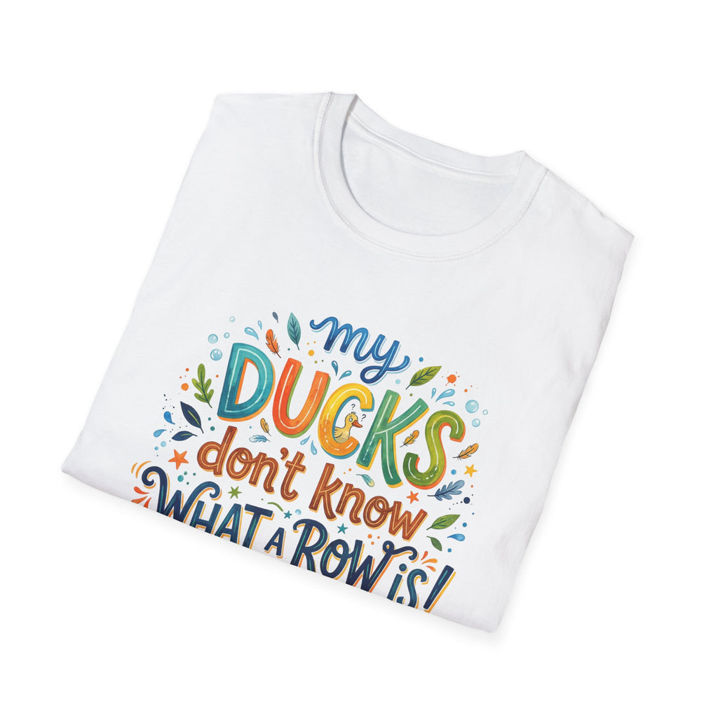 T-Shirt — "My Ducks Don't Know What A Row Is" Cute Duck Cartoon Tee