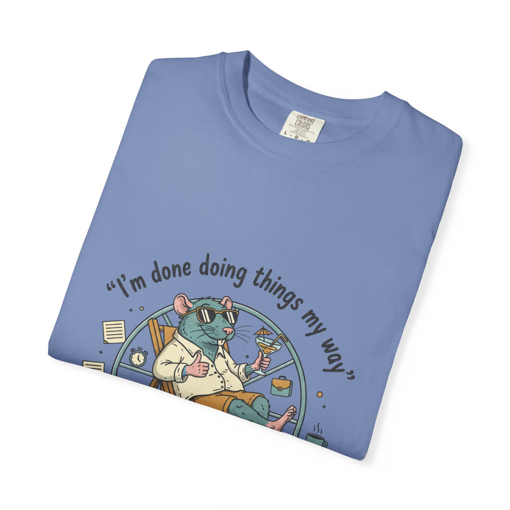 Rat Race T-Shirt — "I’m Done ,Doing Things My Way" Casual Graphic Tee