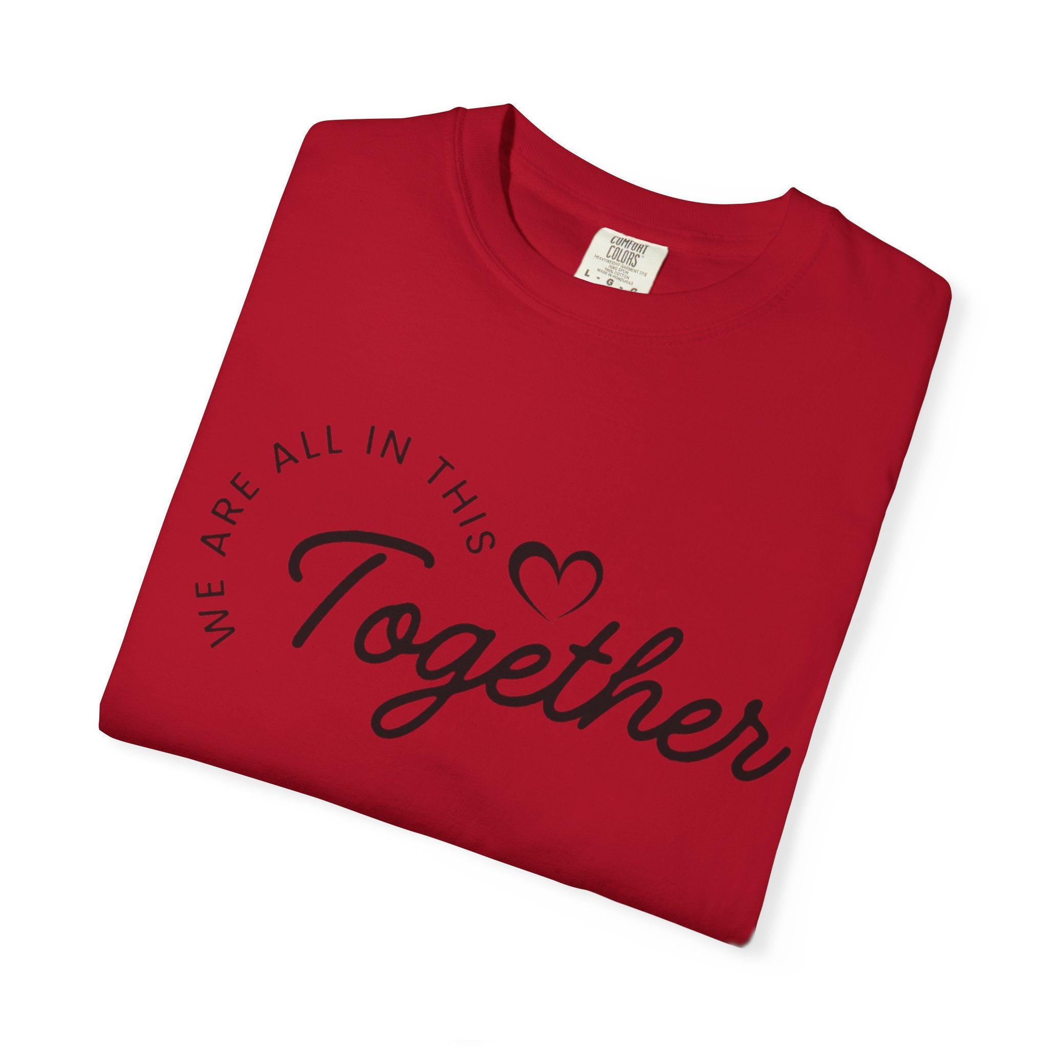 Together Script T-Shirt - "We Are All In This Together" Inspirational Tee