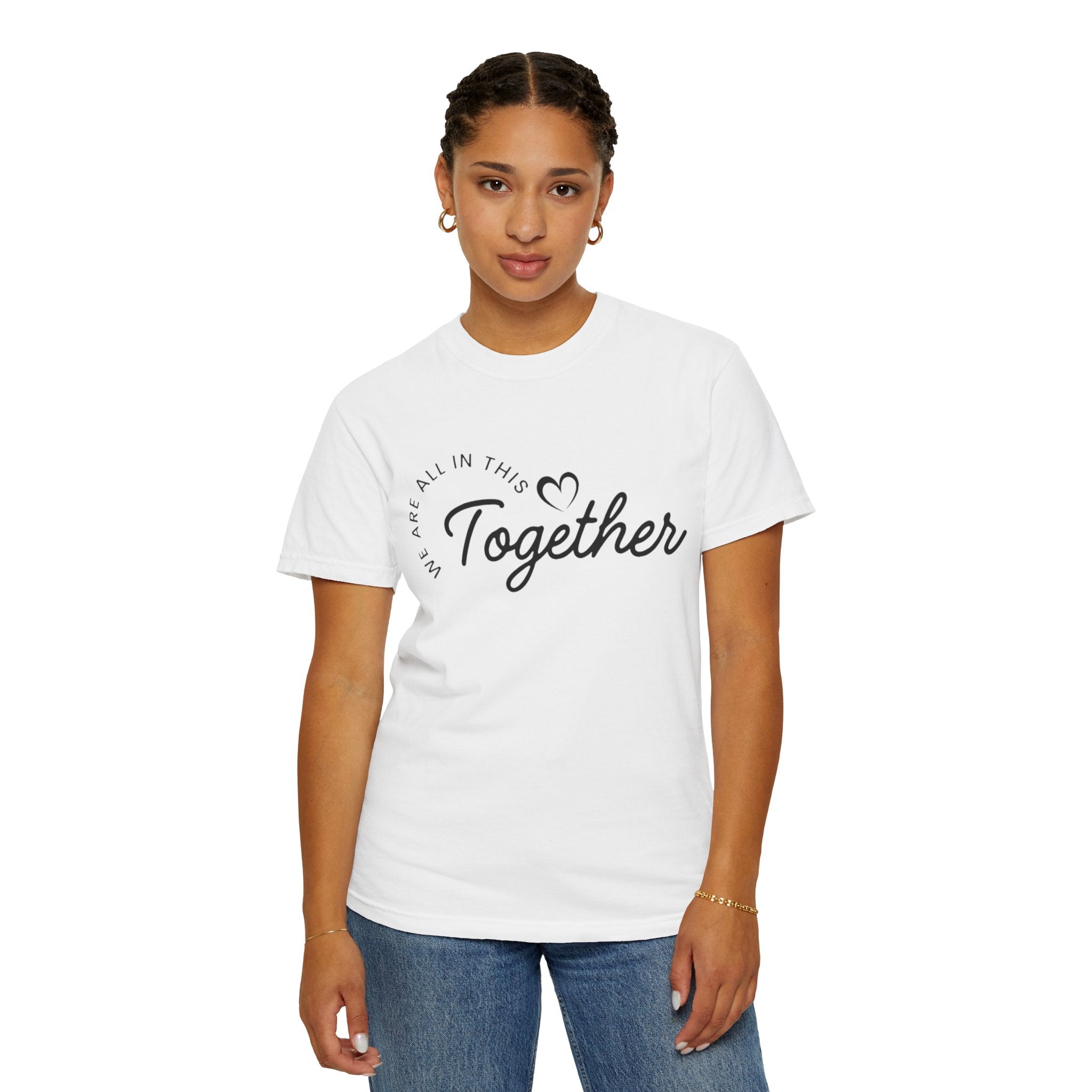 Together Script T-Shirt - "We Are All In This Together" Inspirational Tee