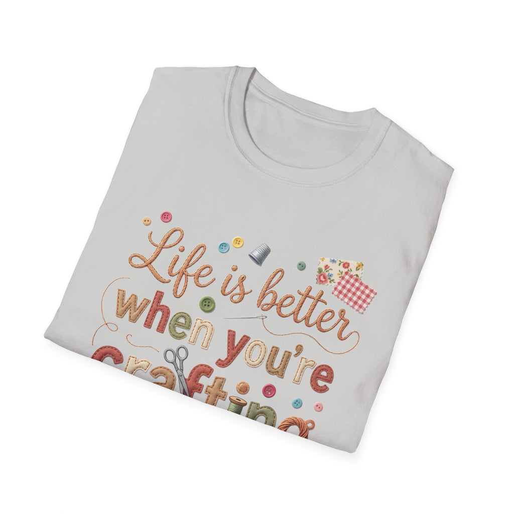 Life Is Better When Crafting T-Shirt — Crafting Lover Gift