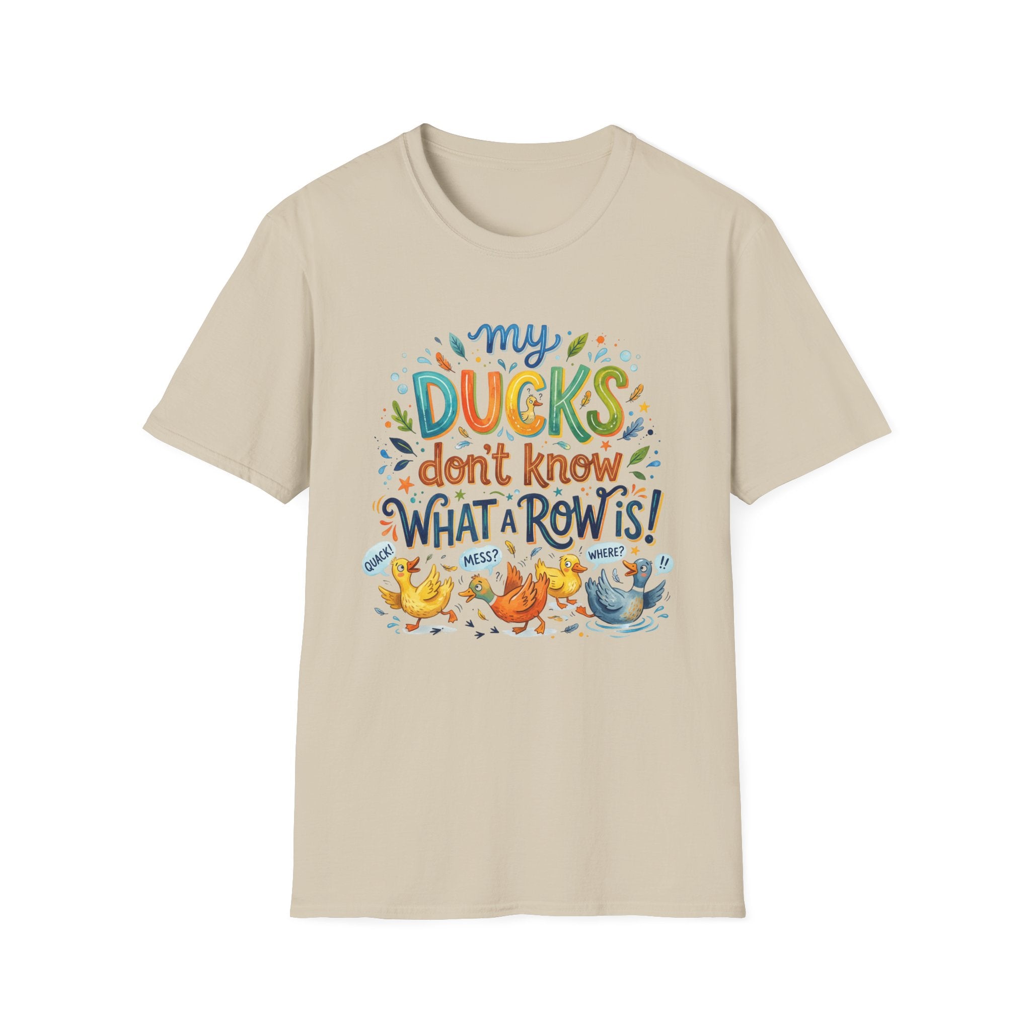 T-Shirt — "My Ducks Don't Know What A Row Is" Cute Duck Cartoon Tee