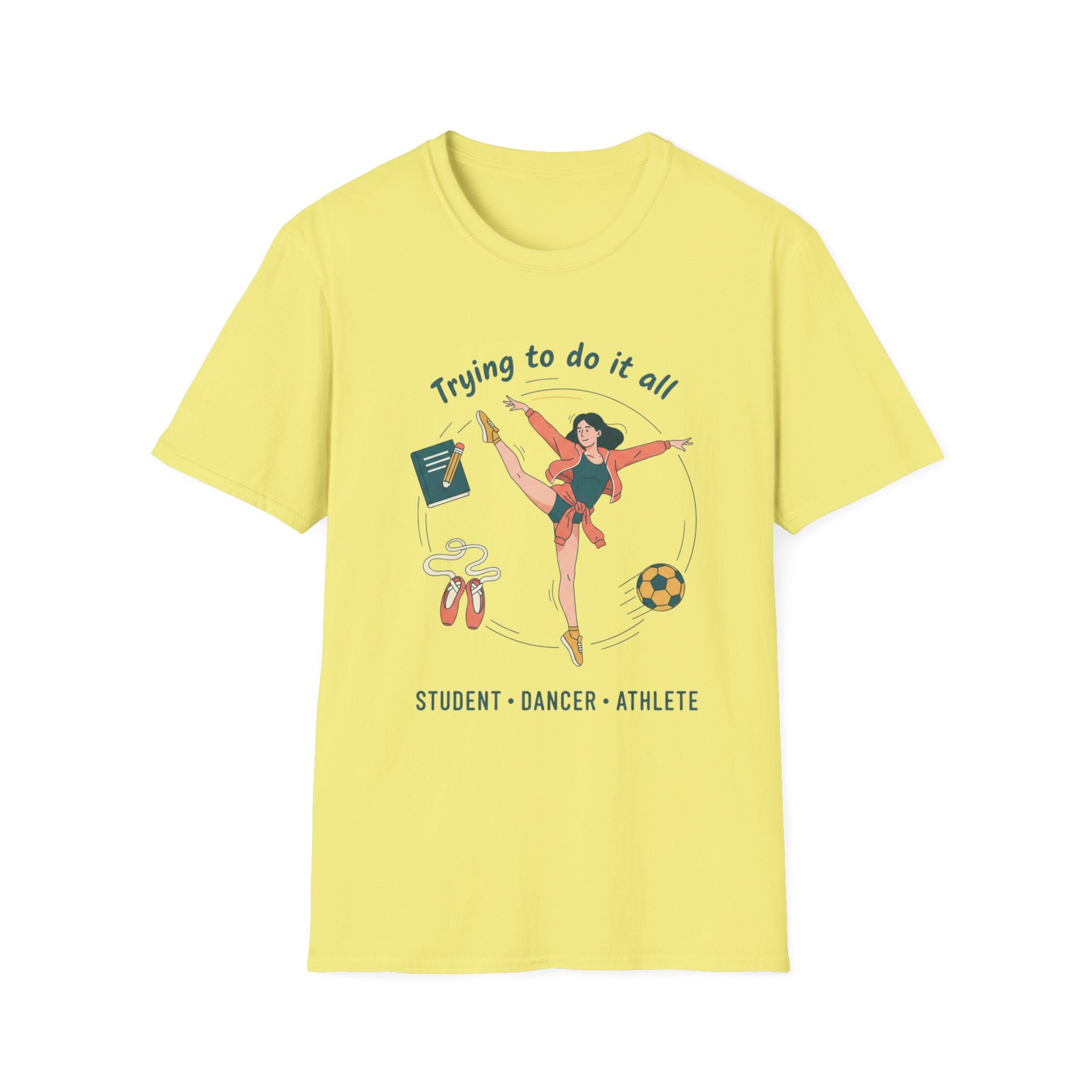 Trying to Do It All Student • Dancer • Athlete T-Shirt