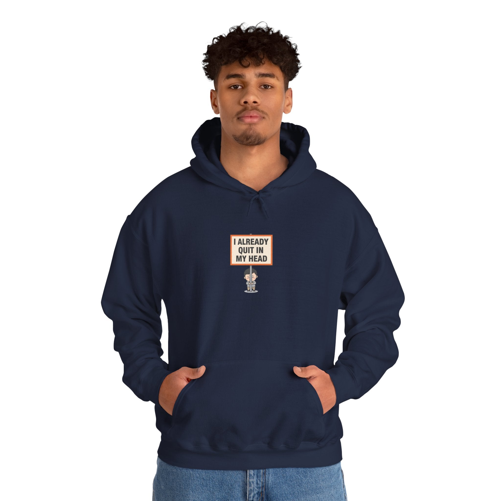 I Already Quit In My Head Hoodie | tiny character sign, protest sign meme