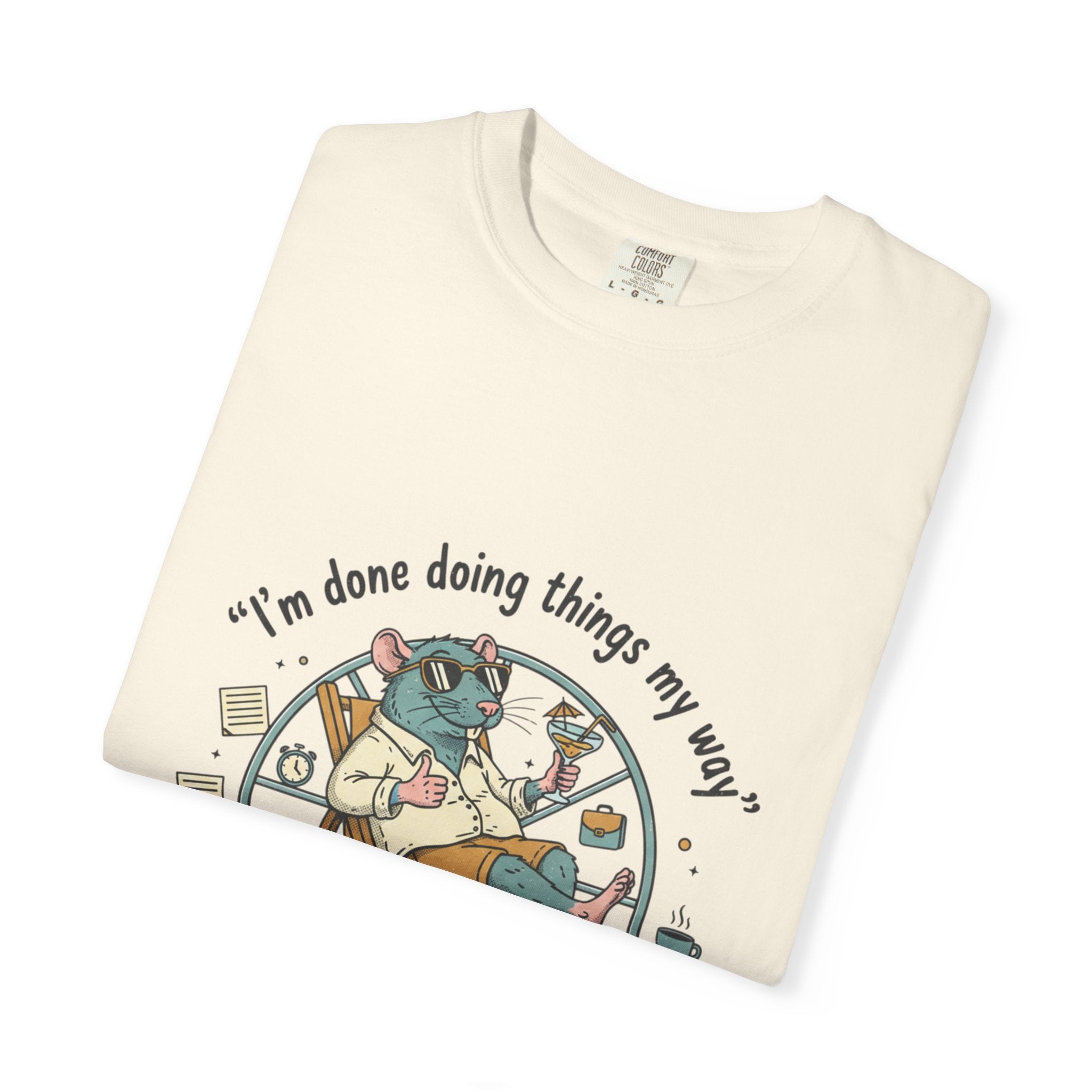 Rat Race T-Shirt — "I’m Done ,Doing Things My Way" Casual Graphic Tee