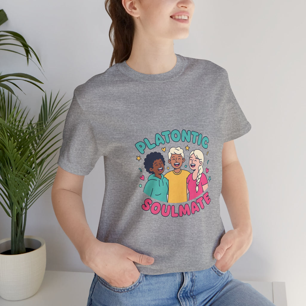 Platonic Soulmate Tee | Friendship-First BFF Shirt, Platonic Love Top