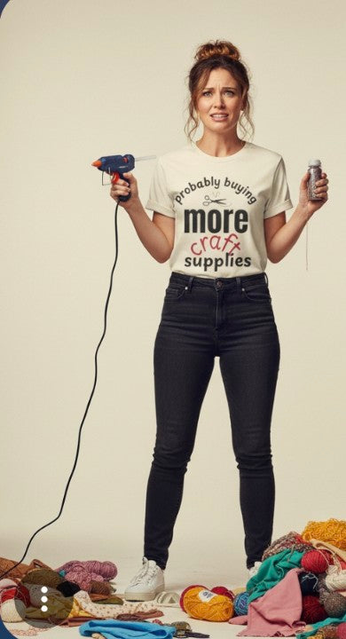 Buying More Craft Supplies T-Shirt — Funny Crafter Gift