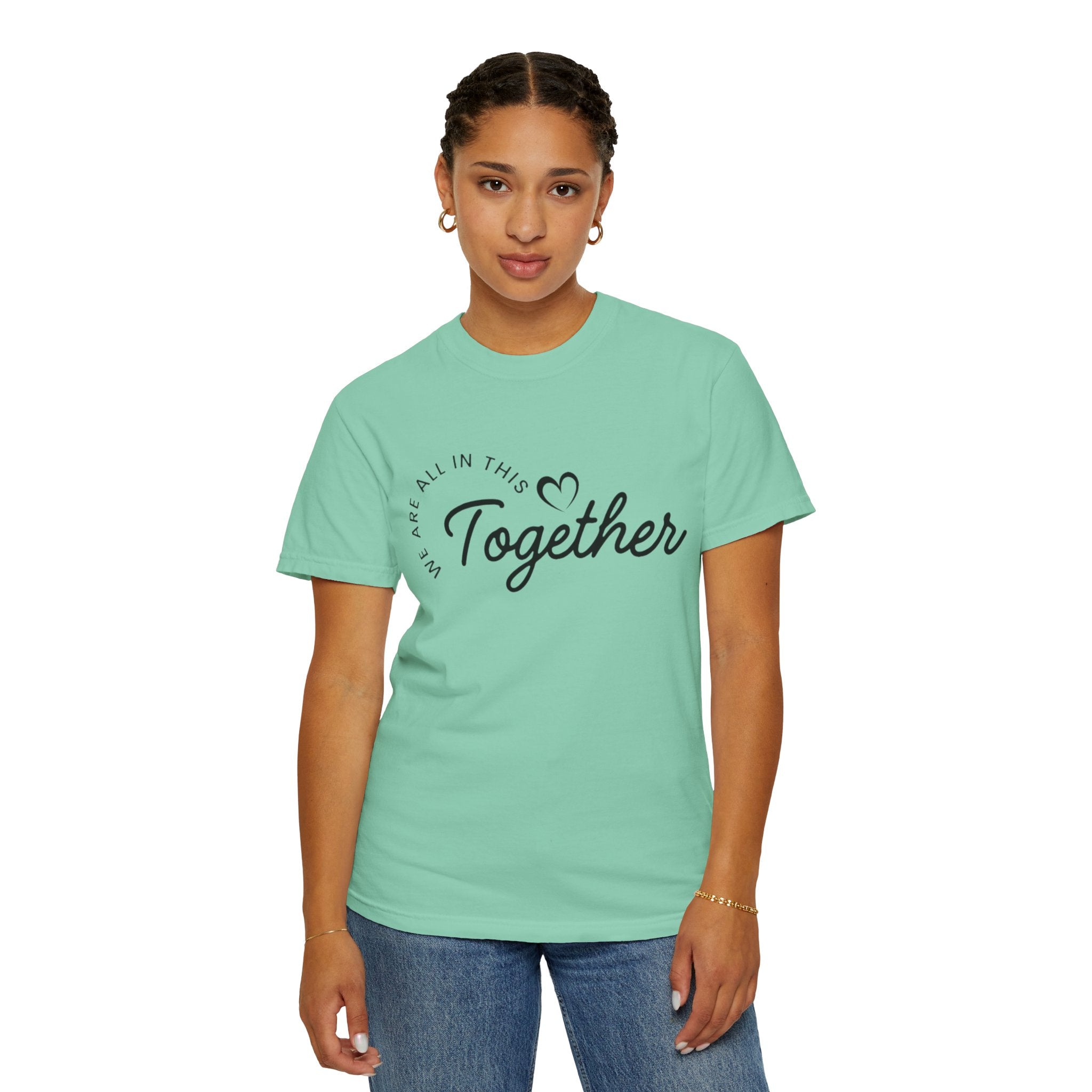 Together Script T-Shirt - "We Are All In This Together" Inspirational Tee