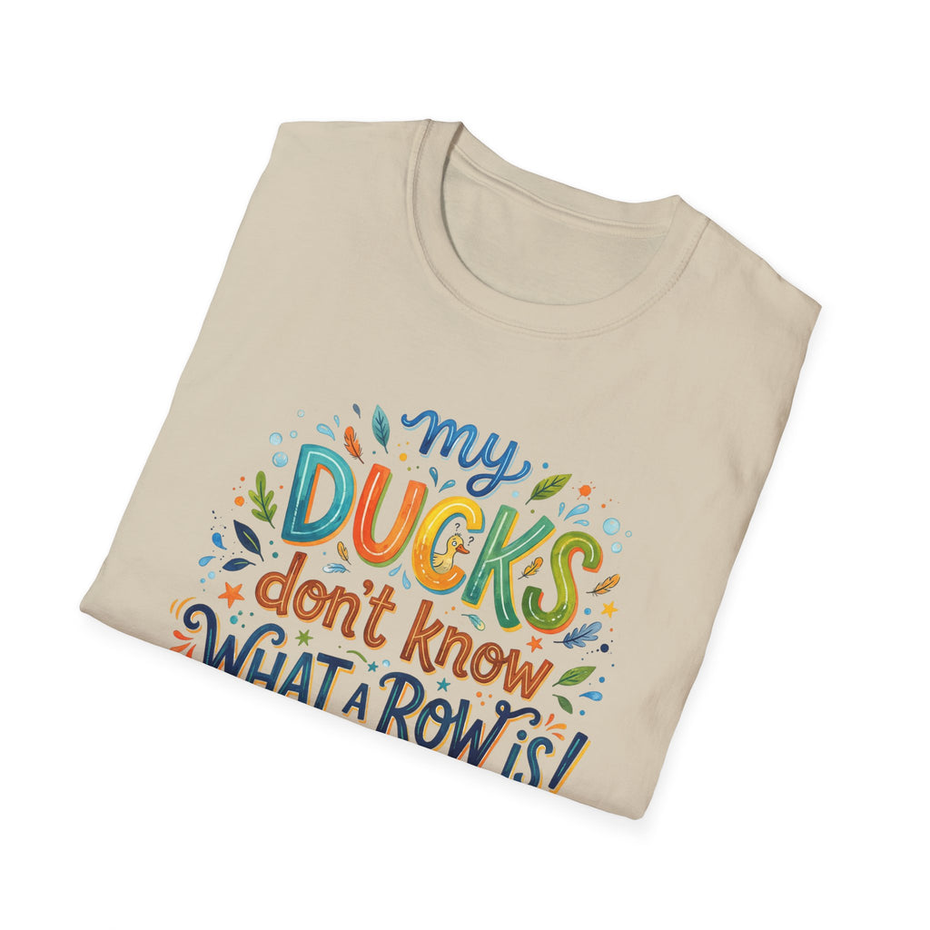T-Shirt — "My Ducks Don't Know What A Row Is" Cute Duck Cartoon Tee