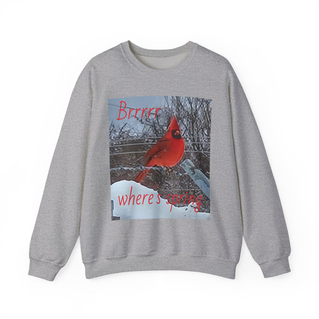 Winter Cardinal Sweatshirt — "Cold, Where's Spring" Cozy Crewneck