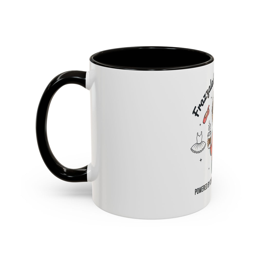 Frazzled Dance Mom Mug — "Powered by Coffee and Recital Tears" (11oz/15oz)