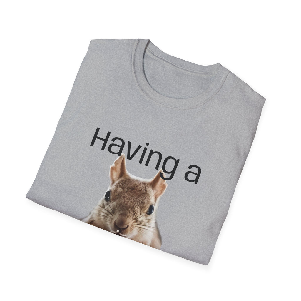 Having a Nutty Day Squirrel T-Shirt — Funny Bad Day Graphic Tee
