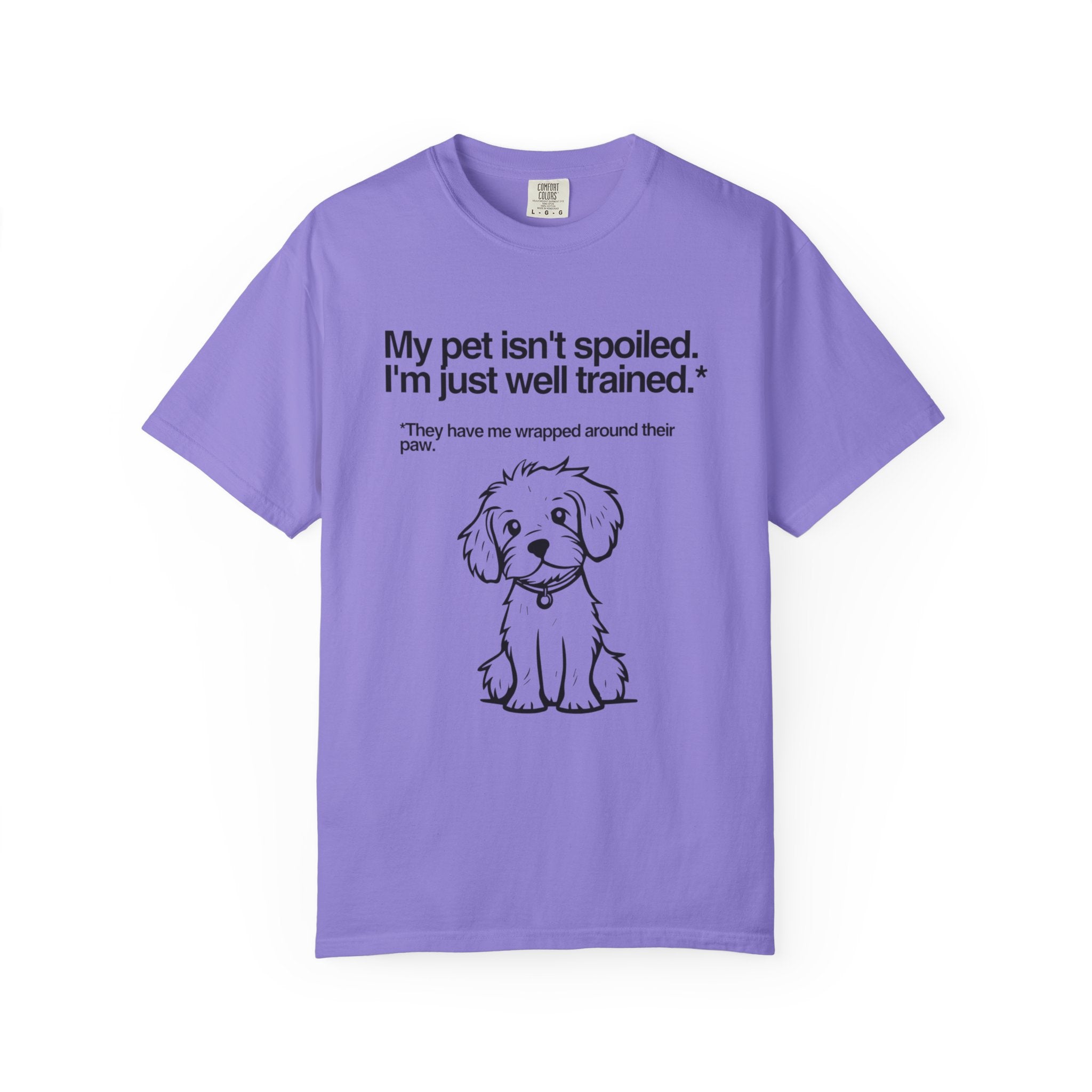Dog Lover T-Shirt — "My pet isn't spoiled, I'm just well trained." Cute Puppy Tee