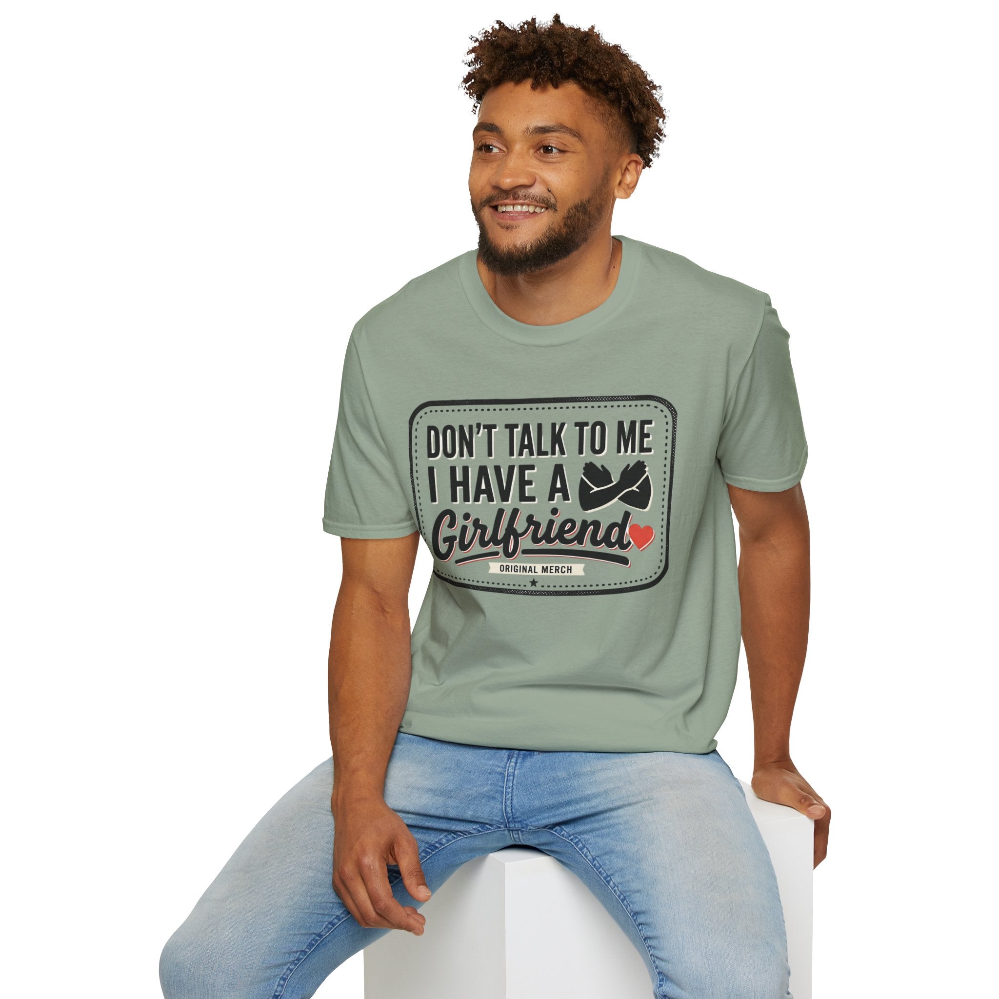 Don't Talk To Me I Have A Girlfriend T-Shirt — Funny Relationship Tee