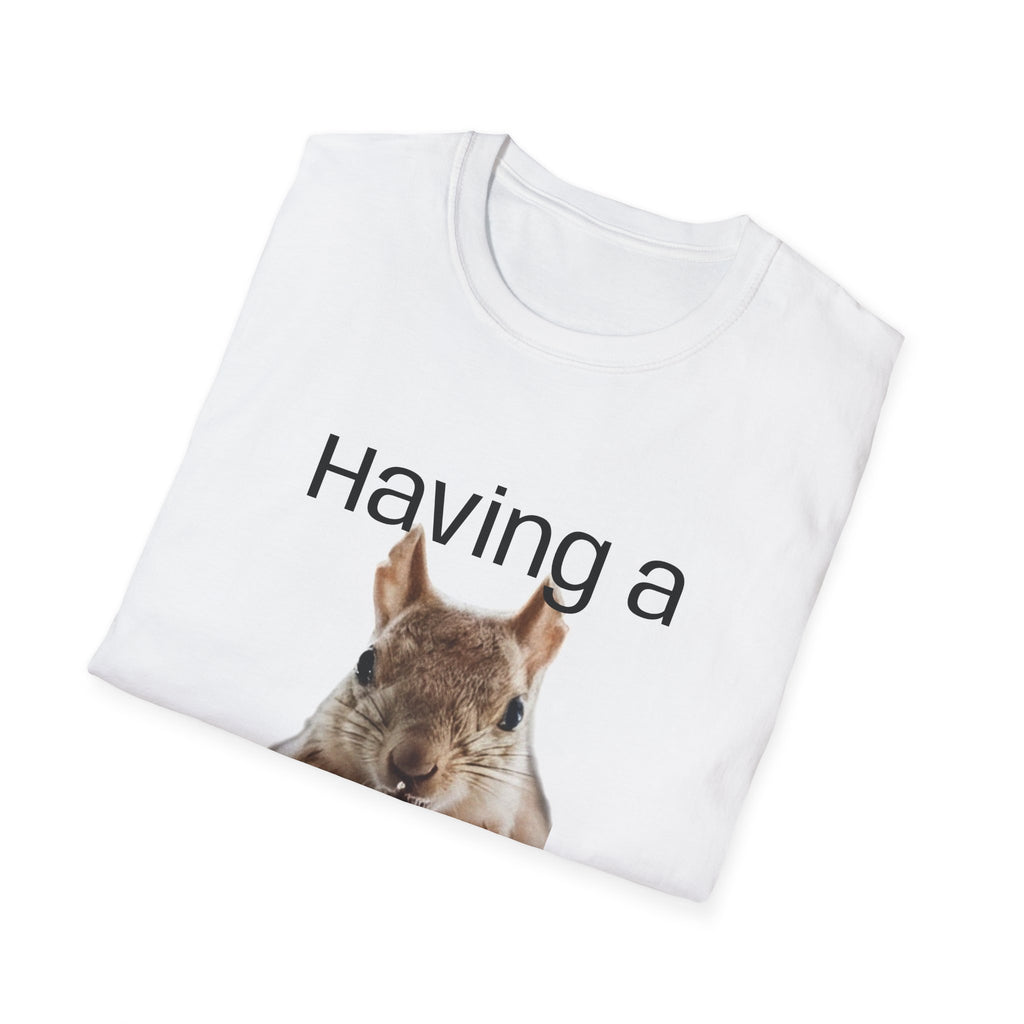 Having a Nutty Day Squirrel T-Shirt — Funny Bad Day Graphic Tee