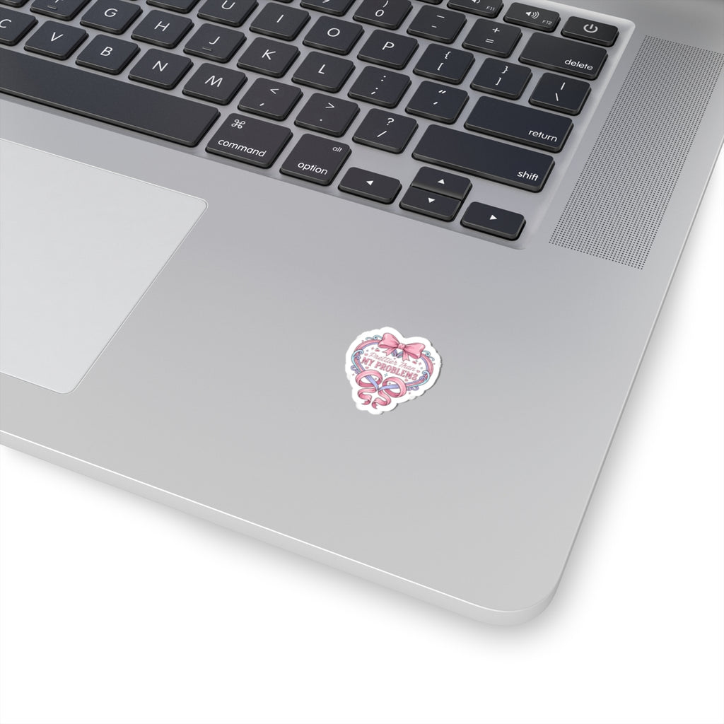 Prettier Than My Problems Kiss-Cut Sticker | coquette ribbon, pastel humor