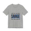 Savage for the World Mom Shirt | Mother’s Day minimalist mom tee