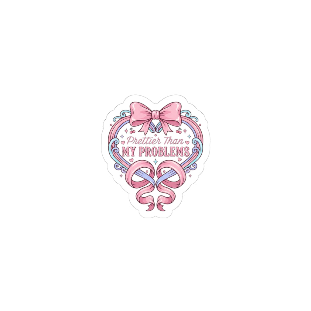 Prettier Than My Problems Kiss-Cut Sticker | coquette ribbon, pastel humor