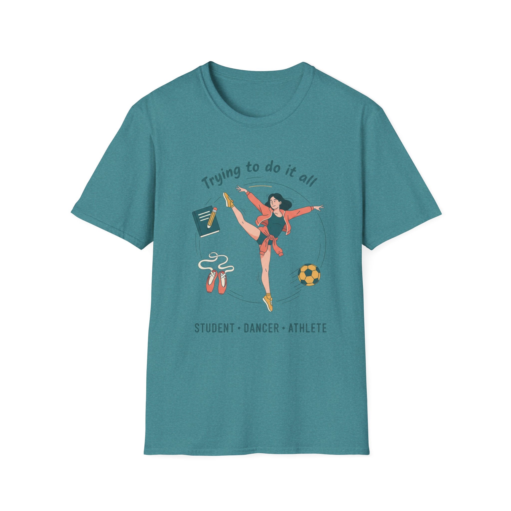 Trying to Do It All Student • Dancer • Athlete T-Shirt