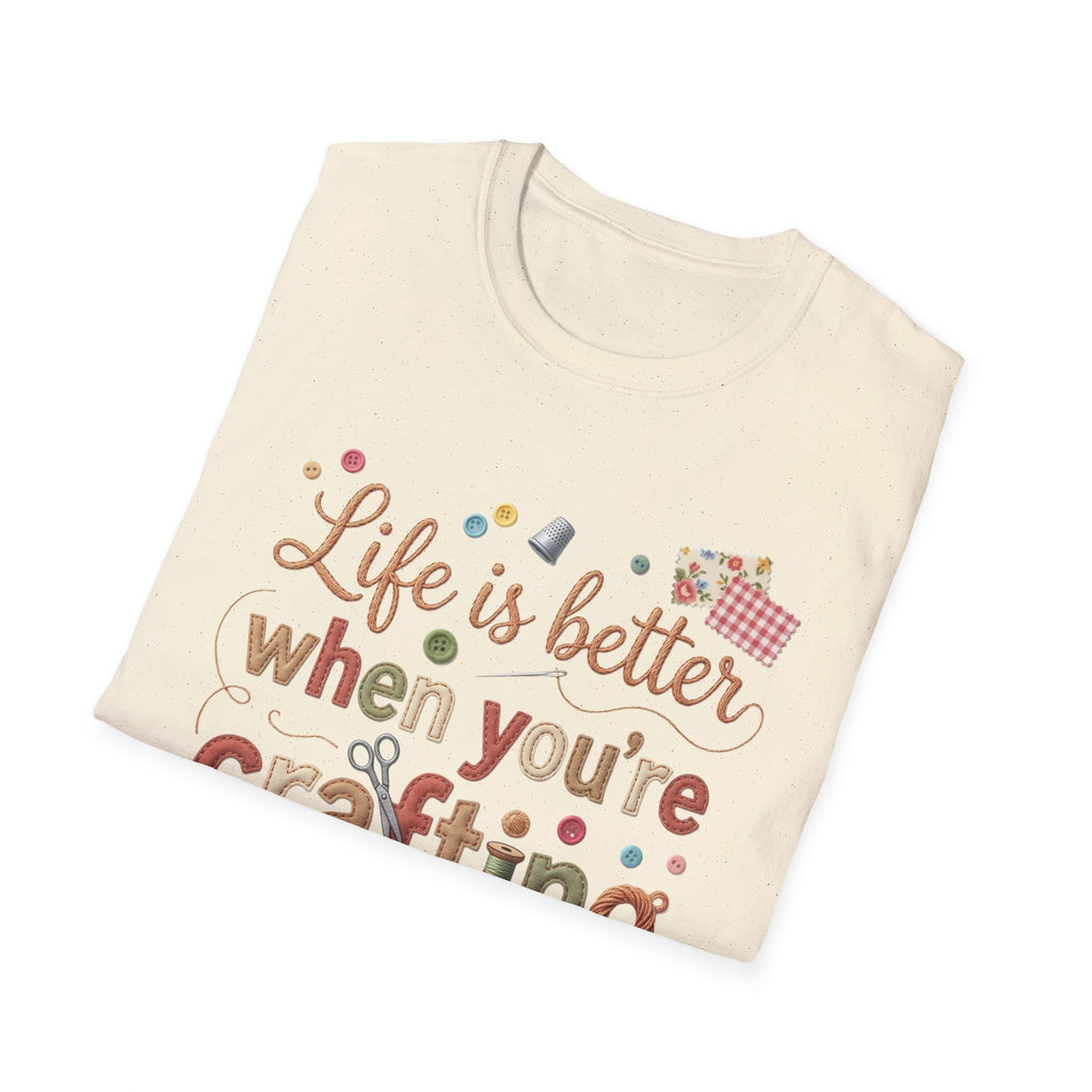 Life Is Better When Crafting T-Shirt — Crafting Lover Gift