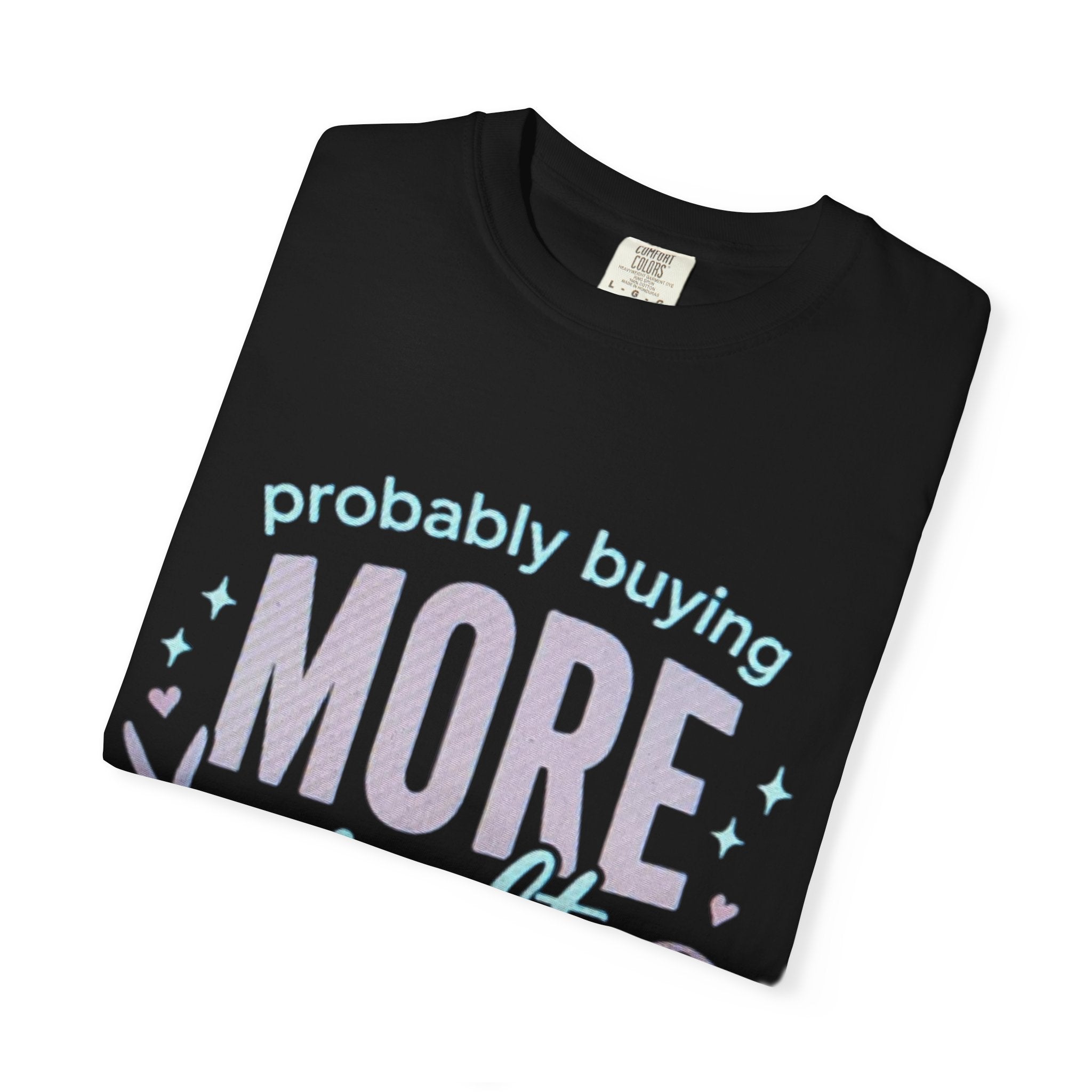 Craft Lover T-Shirt — "Probably Buying More Craft Supplies" Graphic Tee