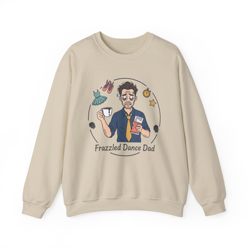 Frazzled Dance Dad Sweatshirt — Funny Dance Parent Crewneck