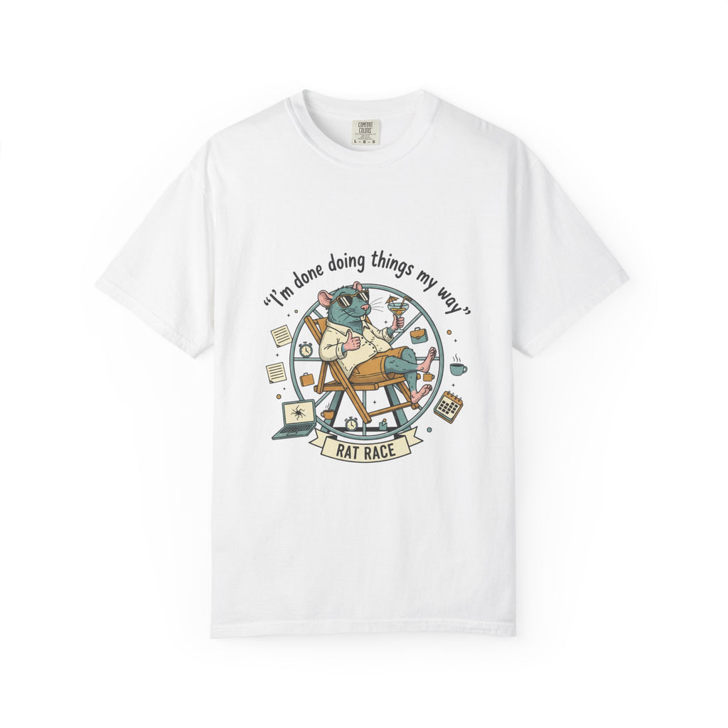 Rat Race T-Shirt — "I’m Done ,Doing Things My Way" Casual Graphic Tee