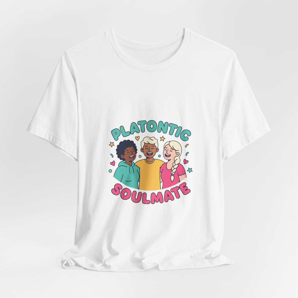 Platonic Soulmate Tee | Friendship-First BFF Shirt, Platonic Love Top