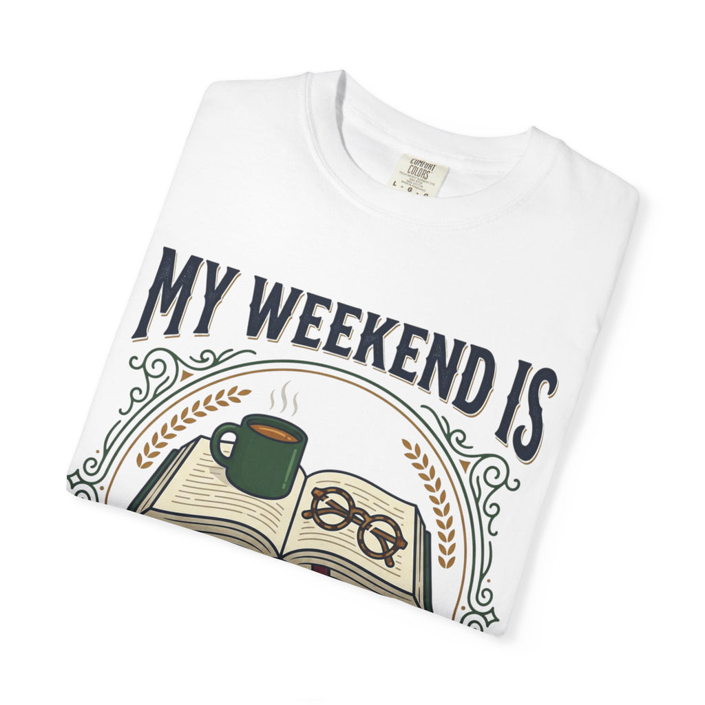 All Booked T-Shirt — "My Weekend Is All Booked" Reader Tee