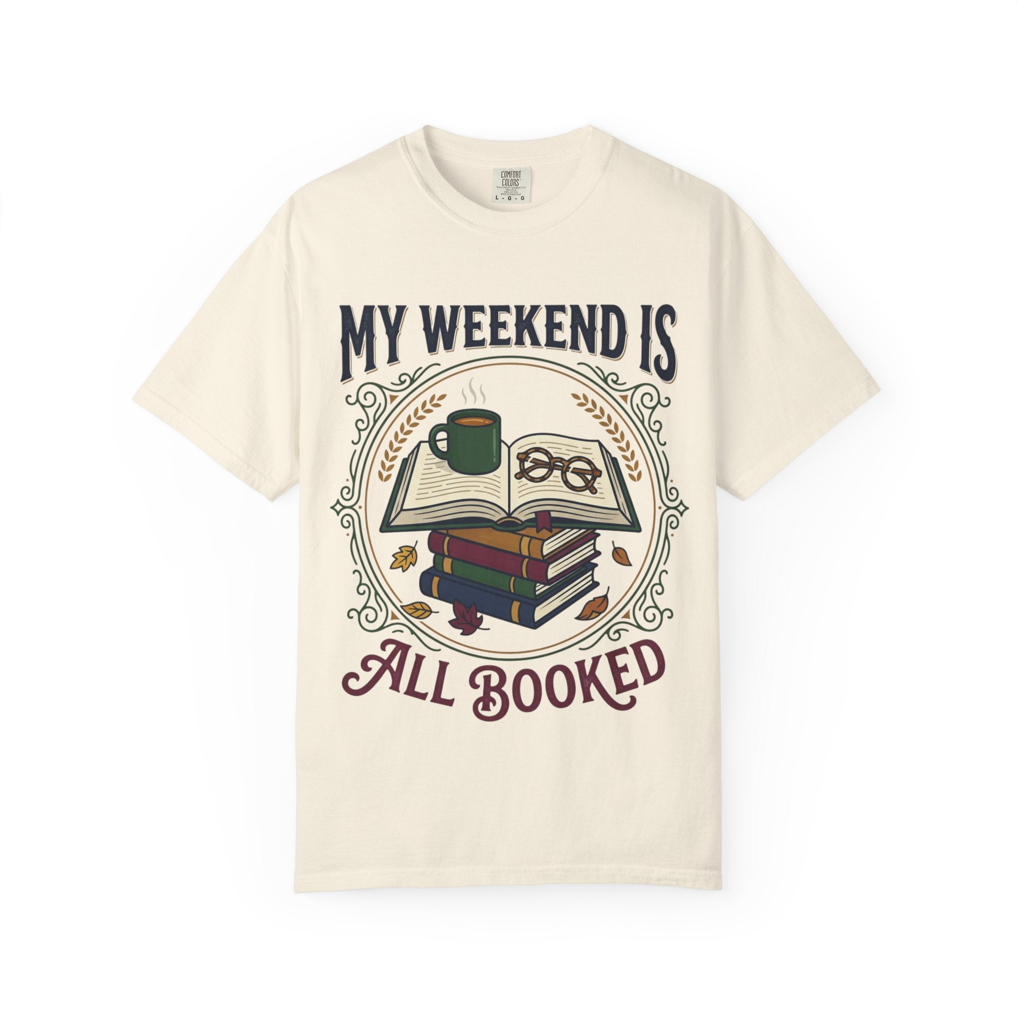 All Booked T-Shirt — "My Weekend Is All Booked" Reader Tee