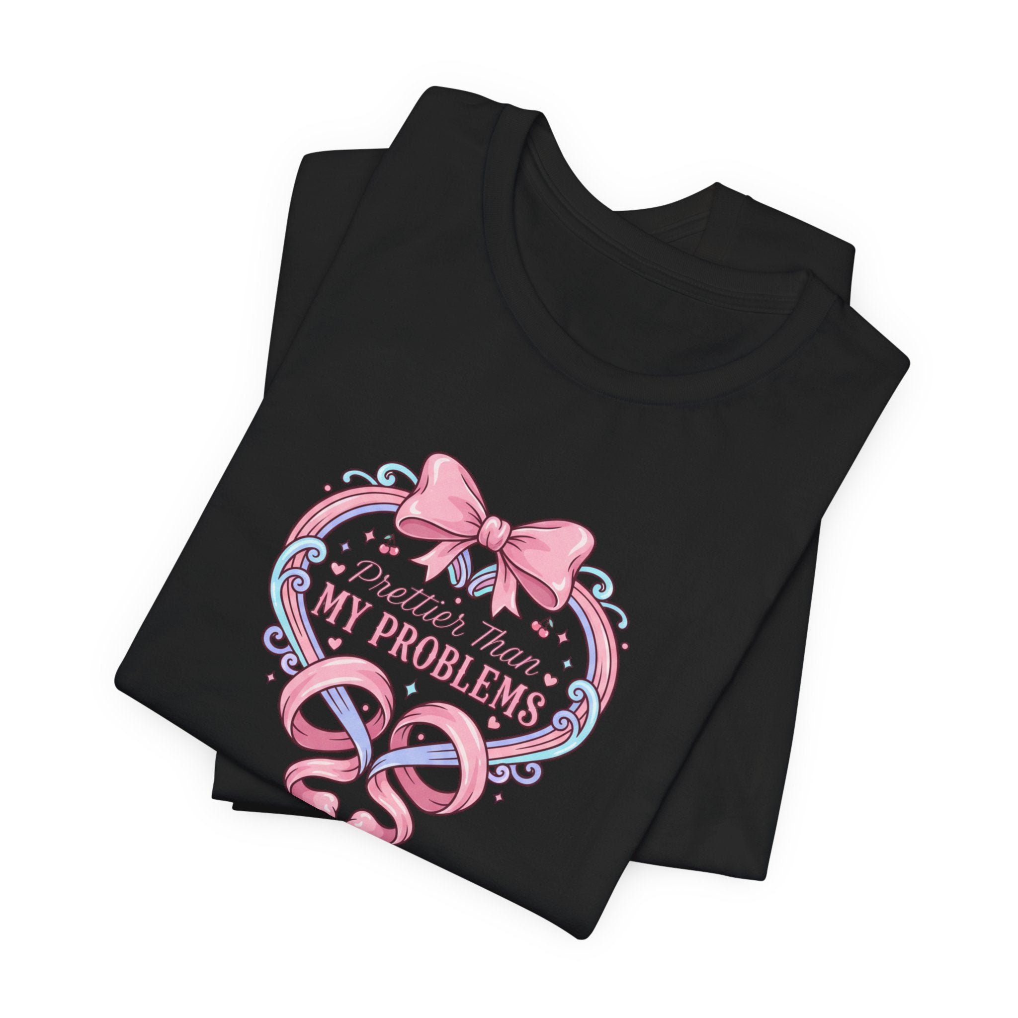 Prettier Than My Problems Ribbon T-Shirt