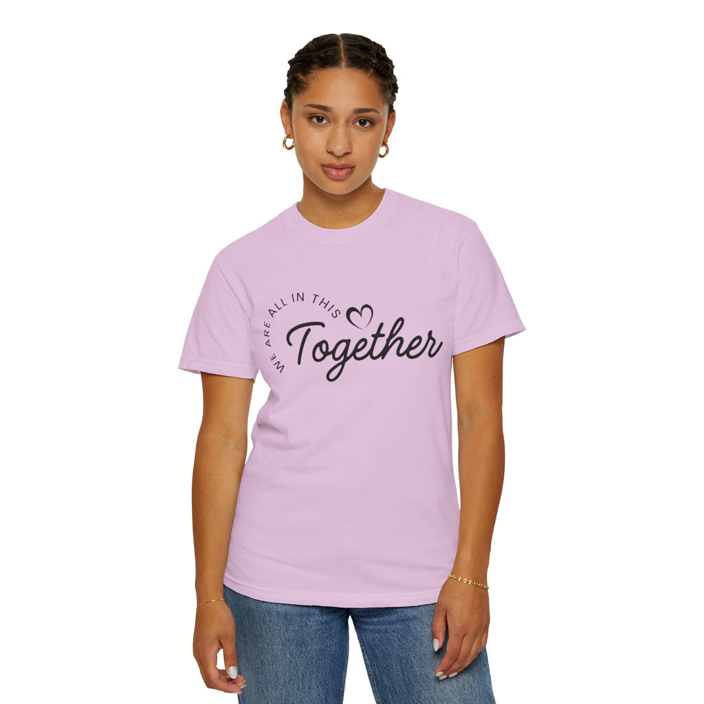 Together Script T-Shirt - "We Are All In This Together" Inspirational Tee