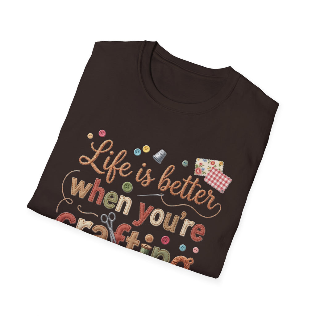 Life Is Better When Crafting T-Shirt — Crafting Lover Gift