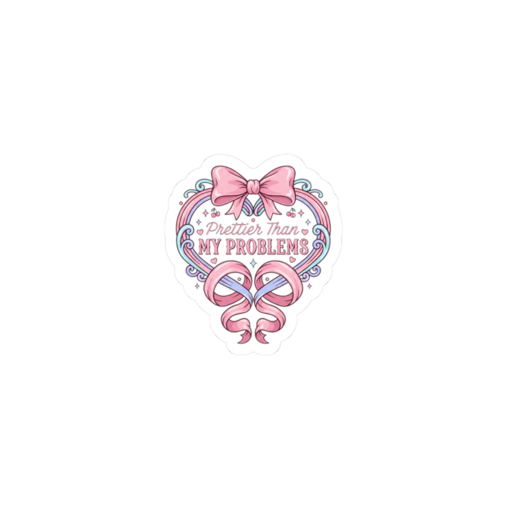 Prettier Than My Problems Kiss-Cut Sticker | coquette ribbon, pastel humor