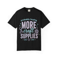 Craft Lover T-Shirt — "Probably Buying More Craft Supplies" Graphic Tee