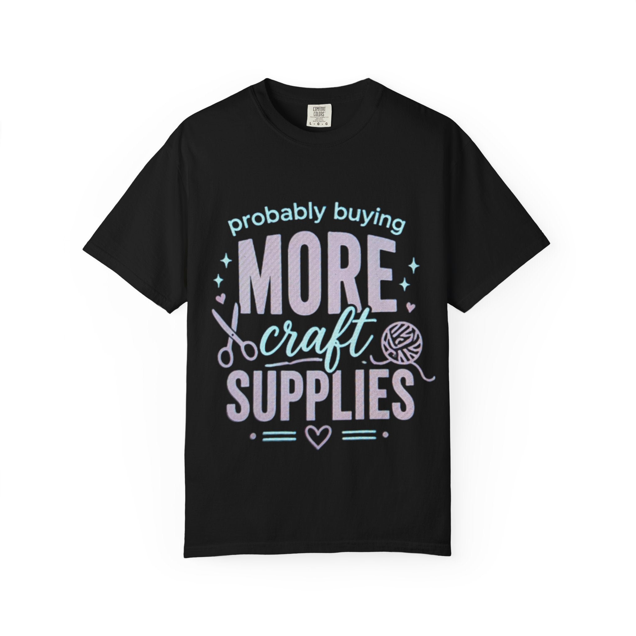 Craft Lover T-Shirt — "Probably Buying More Craft Supplies" Graphic Tee